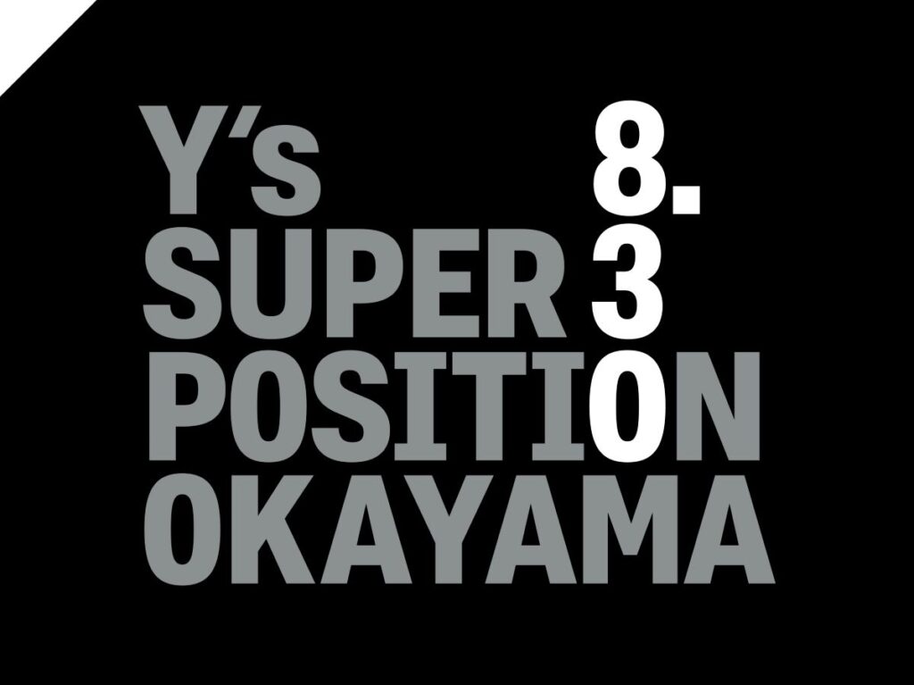 Y’s SUPER POSITION OKAYAMA